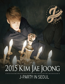 2015 KIM JAE JOONG J-PARTY IN SEOUL 티켓오픈 안내 포스터