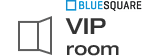 BLUE SQUARE VIP room