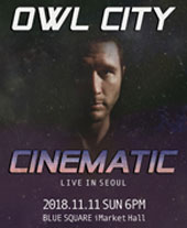 OWL CITY LIVE IN SEOUL ‘CINEMATIC’ (아울시티 내한공연 ‘CINEMATIC’) 티켓오픈 안내