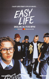 이지 라이프 첫 내한공연 (EASY LIFE FIRST LIVE IN SEOUL) 티켓오픈 안내