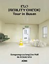 ELO ［Reality Check］ Tour in Busan