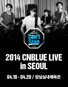 CNBLUE 2014 LIVE in SEOUL　直筆サイン入りポスター 2014 CNBLUE LIVE［Can't Stop］in Seoul | NOL World