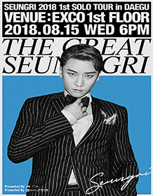 SEUNGRI 2018 1st SOLO TOUR ［THE GREAT SEUNGRI］IN DAEGU