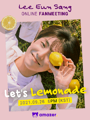 이은상 (Lee Eun Sang) ONLINE FANMEETING ‘Let’s Lemonade’