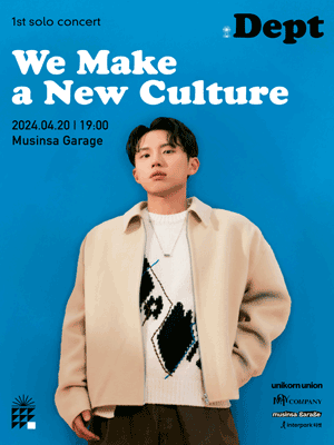 2024 Dept 1st solo concert 〈WE MAKE A NEW CULTURE〉