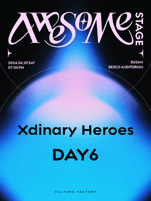 2024 AWESOME STAGE ［ DAY6 ＆ Xdinary Heroes ］