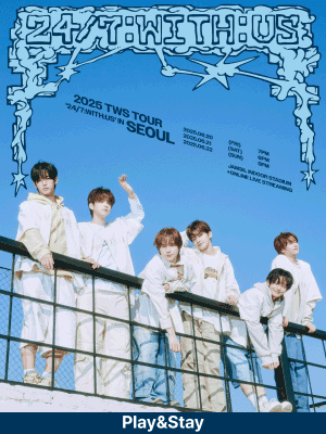 ［Play＆Stay］ 2025 TWS TOUR ＇24/7:WITH:US＇ IN SEOUL + Hotels