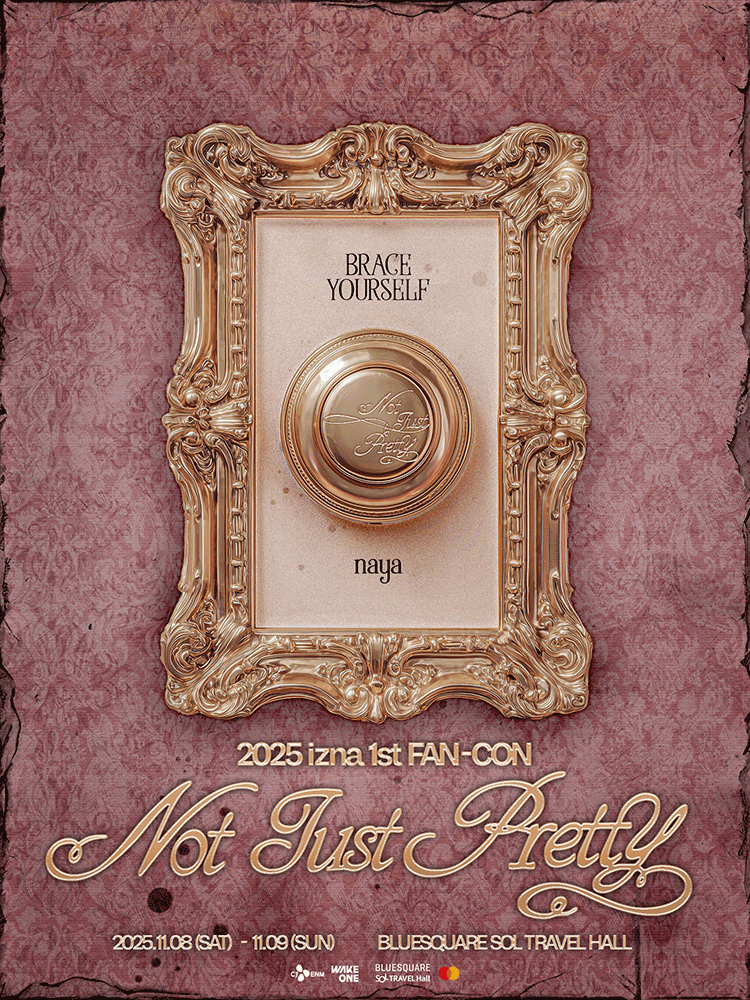 2025 izna 1st FAN-CON 〈Not Just Pretty〉