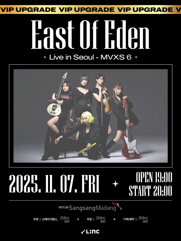East Of Eden Live in Seoul - MVXS 6 (VIP Upgrade)