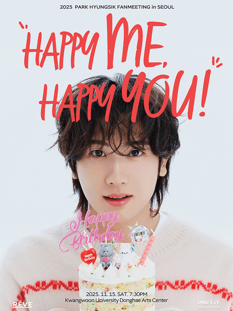2025 PARK HYUNGSIK FANMEETING in SEOUL <HAPPY ME, HAPPY YOU>